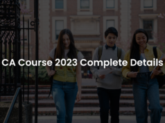 CA Course 2023: Details, Qualification, Fees, Duration, Syllabus, and Salary (Guide)