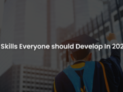 5 Skills Everyone should Develop In 2020